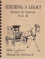 Stitching a Legacy: Designs for Quilting, Book 1 0940910004 Book Cover