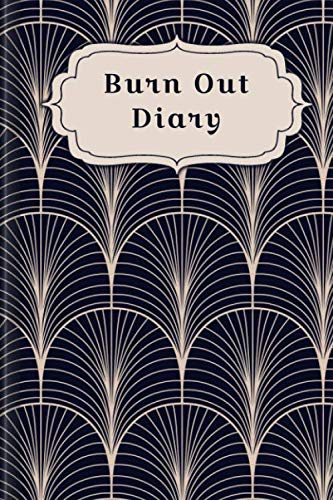 Burn Out Diary: Diary for Mental Health for all with Burn Out to complete | Design: Classic Modern