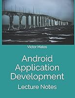 Android Application Development: Lecture Notes 1549630628 Book Cover