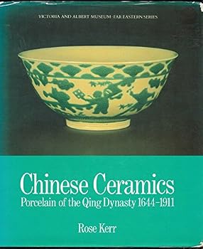 Chinese Ceramics: Porcelain of the Qing Dynasty 1644-1911 (Far Eastern Series)
