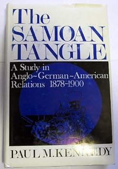Paperback The Samoan tangle: A study in Anglo-German-American relations, 1878-1900 Book