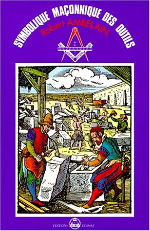 Télécharger Scala Philosophorum ou Symbolique maçonnique des outils PDF Ebook En Ligne