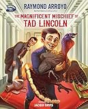 The Magnificent Mischief of Tad Lincoln (Turnabout Tales)