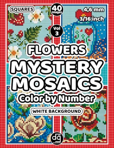 Mystery Mosaics Flowers Color by Number Quest: Floral Pixel Patterns Hidden Pictures with Squares for Adults and Teens, for Relaxation and Creative Stress Relief (Mosaic Stained Glass Color By Number)