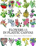 Flowers 13: in Plastic Canvas (Flowers in Plastic Canvas) (Volume 13)