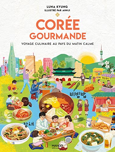 Corée gourmande - Voyage culinaire au pays du matin calme