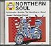 Haynes: Ultimate Guide to Northern Soul