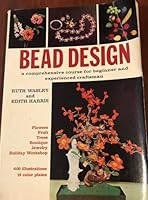 Bead Design a Comperhensive Course for Beginner and Experienced Craftsman B002B9S0J6 Book Cover