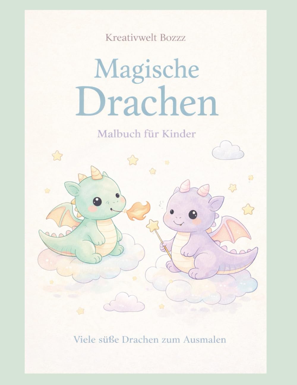 Magische Drachen: Malbuch für Kinder – Viele süße Drachen zum Ausmalen