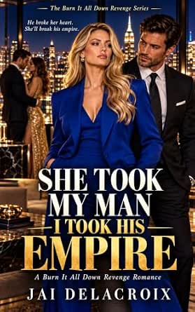 Amazon.com: She Took My Man I Took His Empire: A Burn It All Down ...
