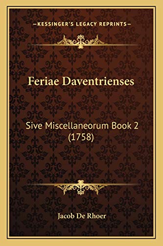 Feriae Daventrienses: Sive Miscellaneorum Book 2 (1758) (Latin Edition)