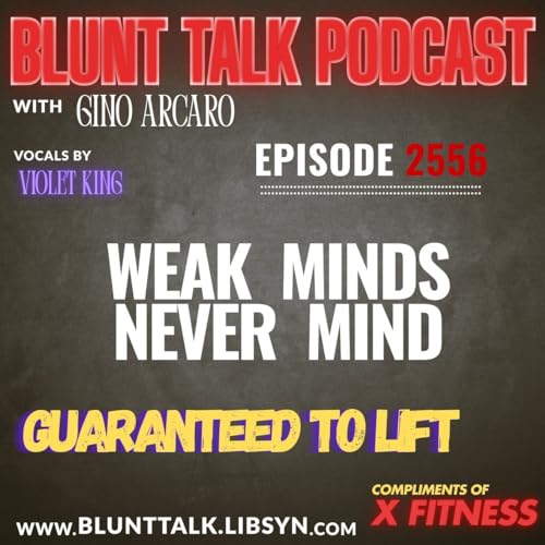 2556. Weak minds never mind. Podcast Por  arte de portada