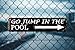 Go Jump In The Pool Sign Outdoor Pool Decor Pool House Signs Vintage Swimming Signs Gift Ideas for Dad Farmhouse Wall Art Rustic - Decor Metal Sign 16 X 4 Inch