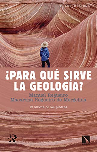 Para qué sirve la geología: El idioma de las piedras (Planeta Tierra)
