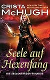 Seele auf Hexenfang (Die Seelenträger-Trilogie) (German Edition)