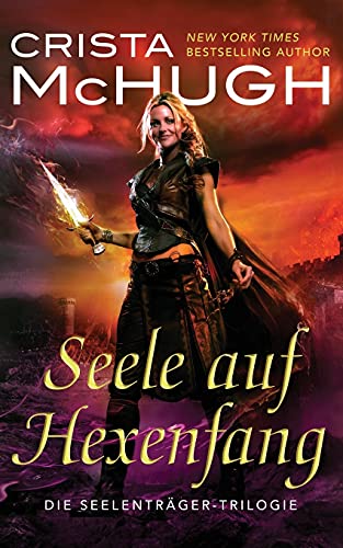 Seele auf Hexenfang (Die Seelenträger-Trilogie) (German Edition)