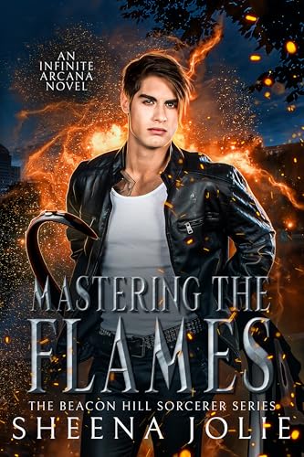 Mastering the Flames (The Beacon Hill Sorcerer Book 4)
