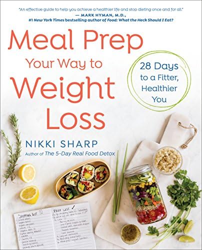 Meal Prep Your Way to Weight Loss: 28 Days to a Fitter, Healthier You: A Cookbook Kindle Edition
