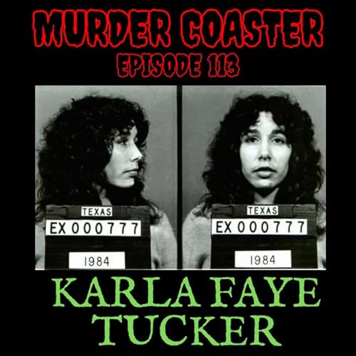 Episode 113: Karla Faye Tucker