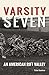 Varsity Seven: An American Rift Valley