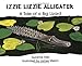 Izzie Lizzie Alligator: A Tale of a Big Lizard (No. 21 in Suzanne Tate's Nature Series) (Suzanne Tate's Nature Series Volume 21)