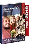 Gutscheinbuch Regensburg & Umgebung 2018/19 17. Auflage ? gültig ab sofort bis 01.12.2019 | Exklusive Gutscheine für Gastronomie, Wellness, Shopping und vieles mehr. - Kuffer Marketing GmbH