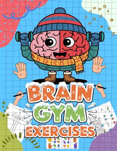 Brain Gym Exercises: Winter edition Boost Bilateral Coordination, Hand-Eye Coordination & Cognitive Skills: Finger Exercises for Focus, Learning, and Left-Right Brain Development—Workbook for Kids & Adults