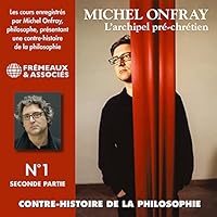 L'archipel pré-chrétien. De Leucippe à Epicure 2 livre audio
