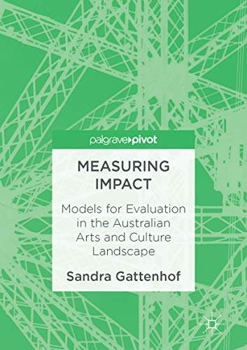 Measuring Impact: Models for Evaluation in the Australian Arts and Culture Landscape
