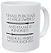 Wampumtuk I Shall Purchase A Large Sword... Kill People With Kindness 11 Ounces Funny Coffee Mug