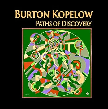 Hardcover Burton Kopelow: Paths of Discovery: A Retrospective View Book