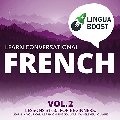 Learn Conversational French Volume 2: Lessons 31-50 by LinguaBoost episode artwork