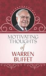 Motivating Thoughts of Warren Buffet: Mahesh Dutt Sharma's Wisdom from a Financial Genius (Warren Buffett Investment Strategy Book)