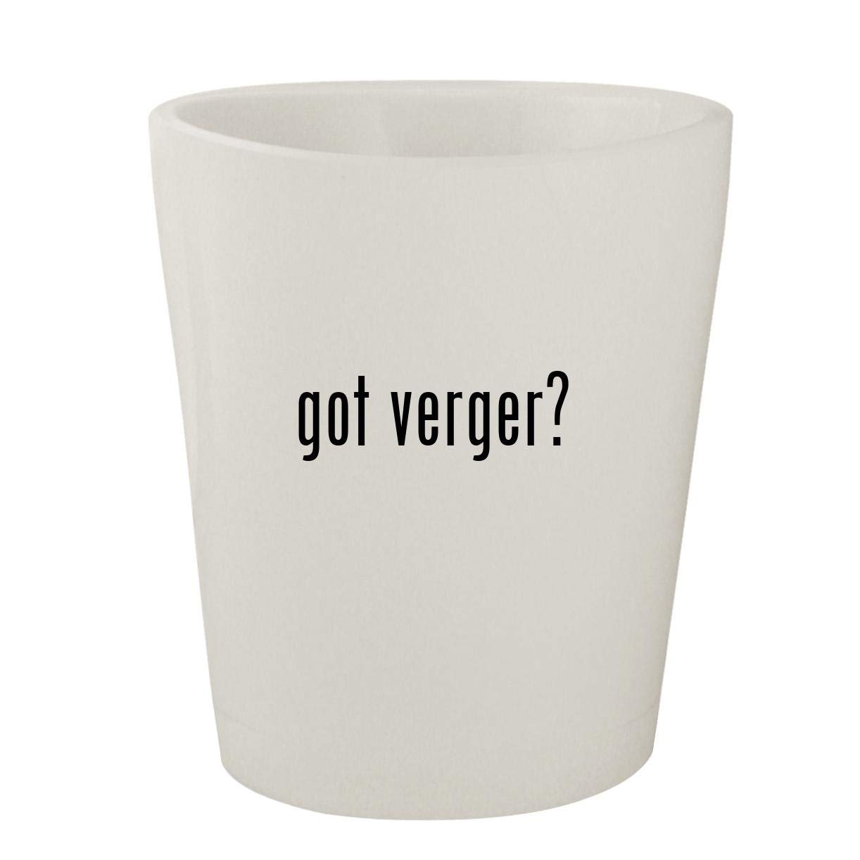 got verger? - White Ceramic 1.5oz Shot Glass