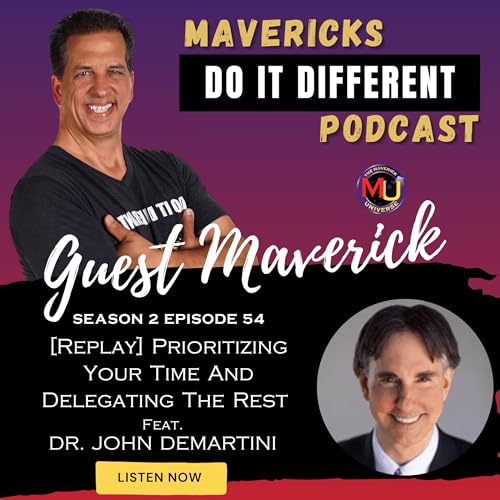 [REPLAY] Prioritizing Your Time And Delegating The Rest with Dr. John DeMartini | MDIDS254
