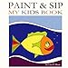 Paint & Sip My Kids Book