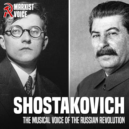 Shostakovich: The musical voice of the Russian Revolution