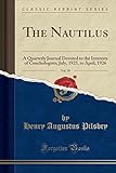 The Nautilus, Vol. 39: A Quarterly Journal Devoted to the Interests of Conchologists; July, 1925, to April, 1926 (Classic Reprint)