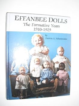 Hardcover Effanbee Dolls the Formative Years 1910-1929 Book