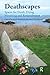 Deathscapes: Spaces for Death, Dying, Mourning and Remembrance