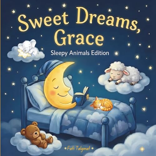 Sweet Dreams Grace: Personalized Children's Bedtime Story book for Babies