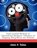 micro rings hair  Experimental Methods to Characterize Nonlinear Vibration of Flapping Wing Micro Air Vehicles