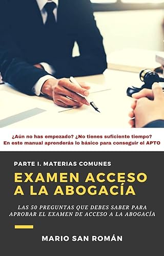 Examen Acceso a la Abogacía: Las 50 preguntas que debes saber para aprobar el examen de acceso a la abogacía (Parte 1)