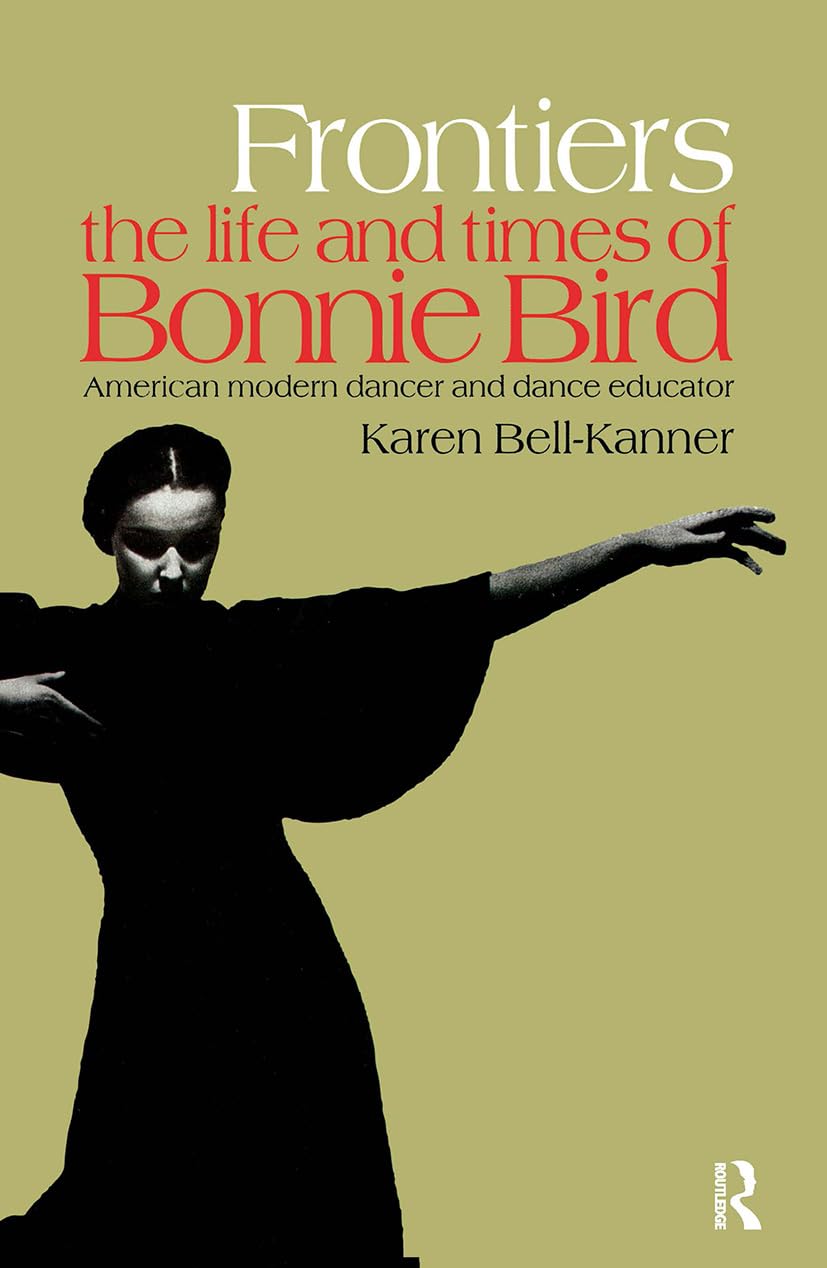 Frontiers: American Modern Dancer and Dance Educator (Choreography and Dance Studies)