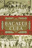 Bacardí y la larga lucha por Cuba (Spanish Edition)