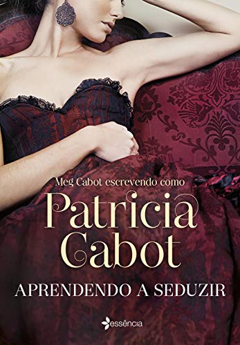 Aprendendo a seduzir por [Patricia Cabot]