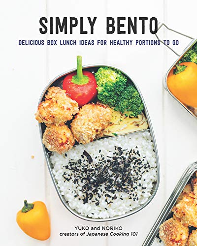 Simply Bento:Delicious Box Lunch Ideas for Healthy Portions to Go