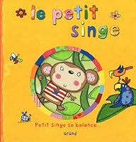 Le petit singe : Petit Singe se balance 2700028945 Book Cover