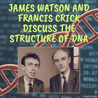 James Watson and Francis Crick Discuss the Structure of DNA cover art