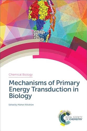 Mechanisms of Primary Energy Transduction in Biology (Chemical Biology, Volume 5)